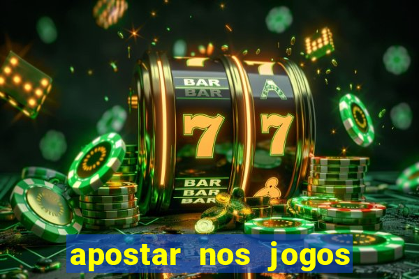 apostar nos jogos de futebol