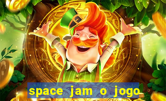 space jam o jogo do s茅culo torrent