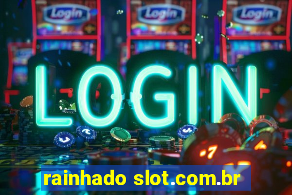 rainhado slot.com.br