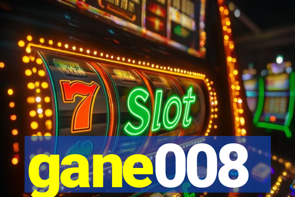 gane008