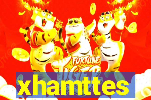 xhamttes