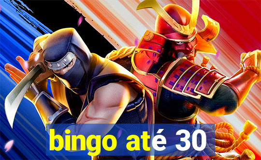 bingo até 30