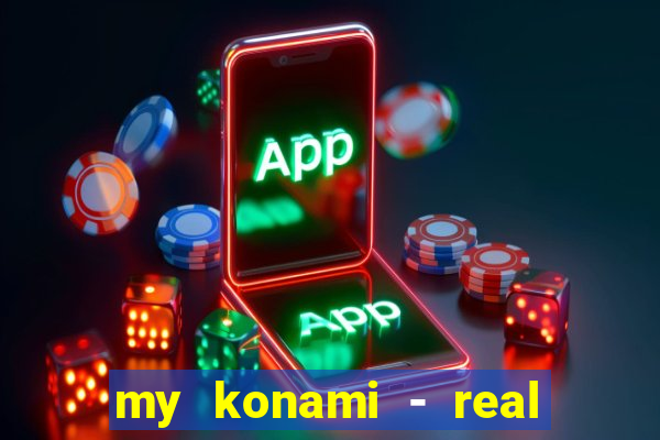 my konami - real vegas slots