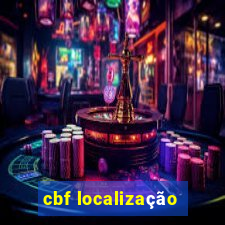 cbf localização