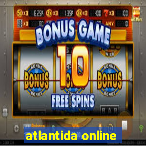 atlantida online