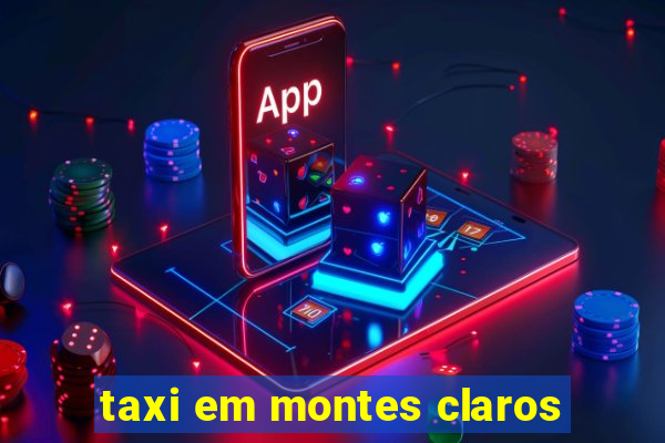 taxi em montes claros