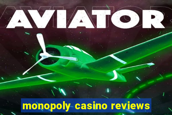 monopoly casino reviews