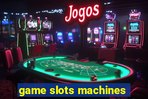 game slots machines