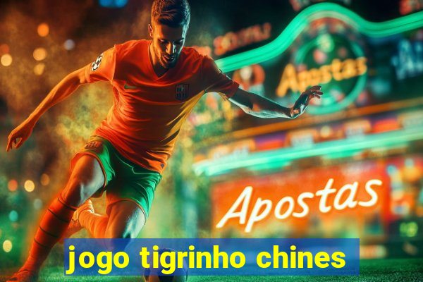 jogo tigrinho chines