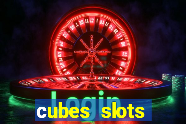 сubes slots gambling ltd