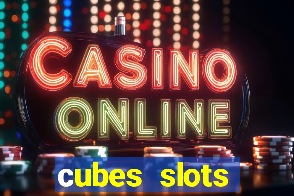 сubes slots gambling ltd