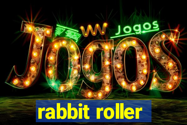 rabbit roller