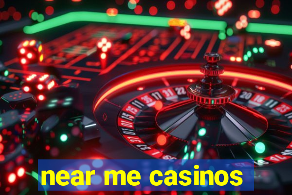 near me casinos