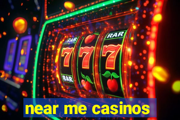 near me casinos