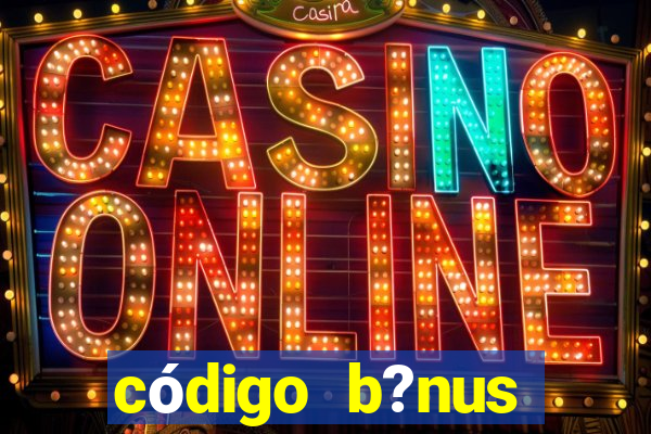 código b?nus bet365 primeiro depósito