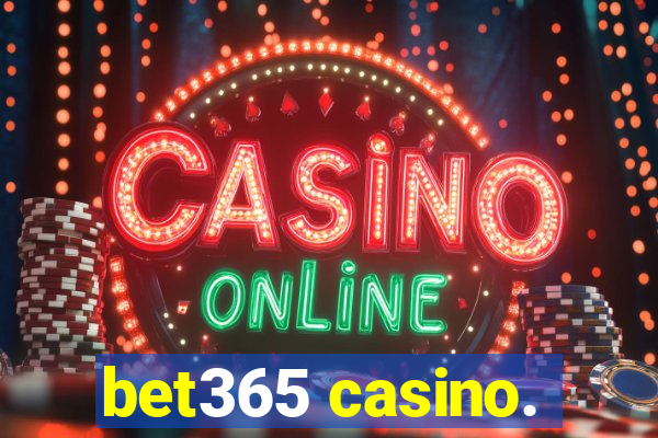 bet365 casino.