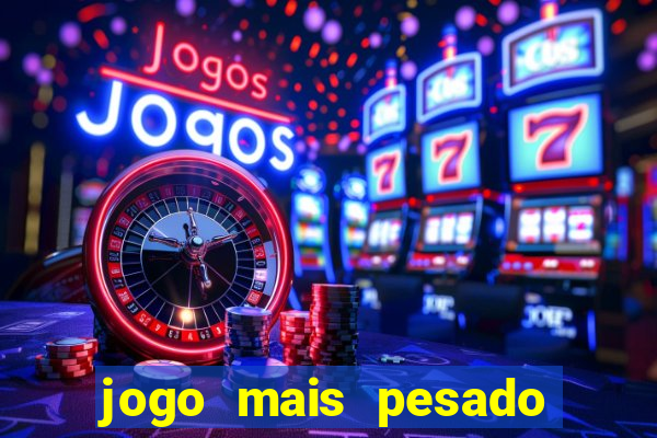 jogo mais pesado para android