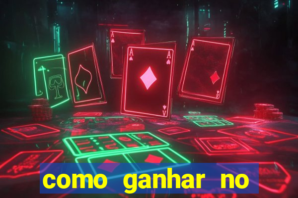 como ganhar no casino online