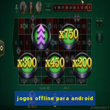 jogos offline para android