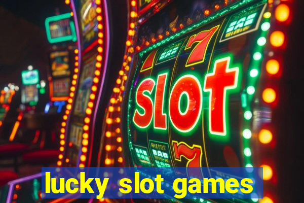 lucky slot games