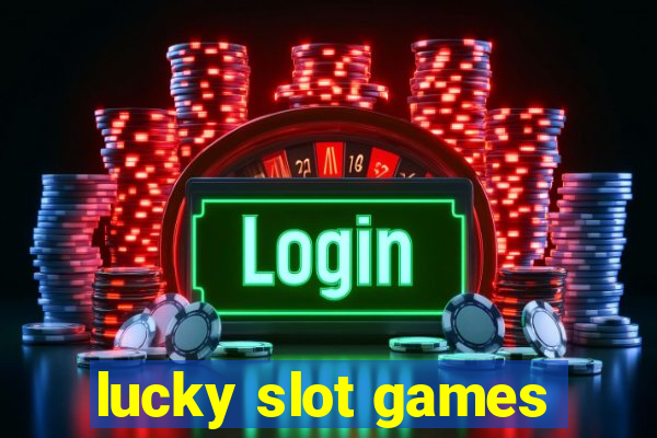 lucky slot games