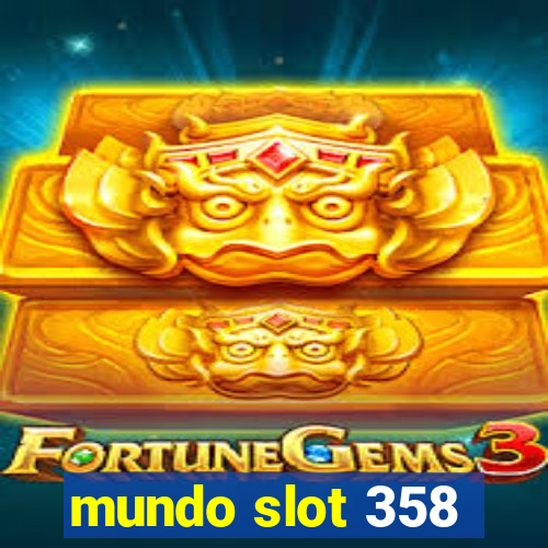 mundo slot 358