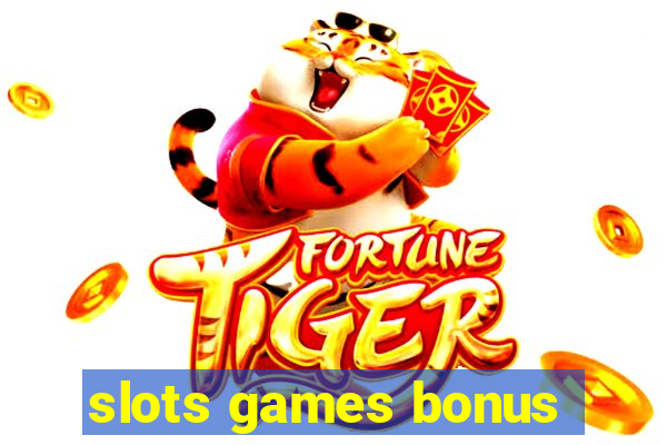 slots games bonus