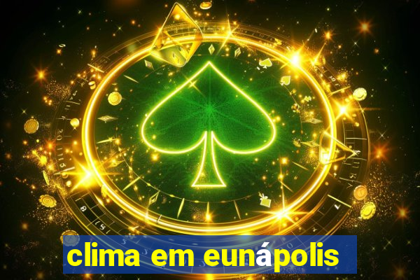 clima em eunápolis