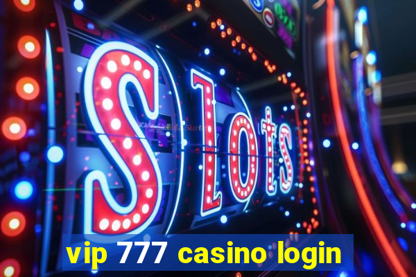 vip 777 casino login