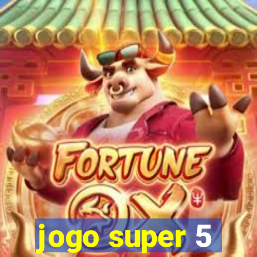 jogo super 5