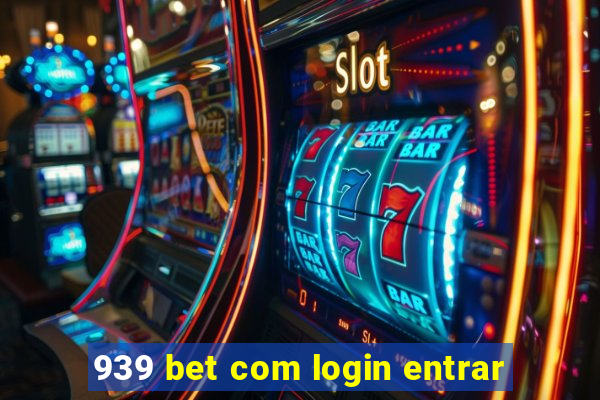 939 bet com login entrar