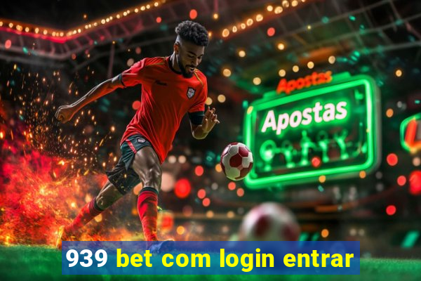 939 bet com login entrar