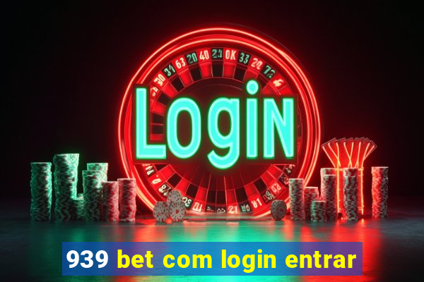 939 bet com login entrar