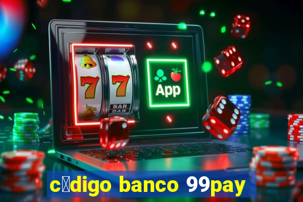 c贸digo banco 99pay