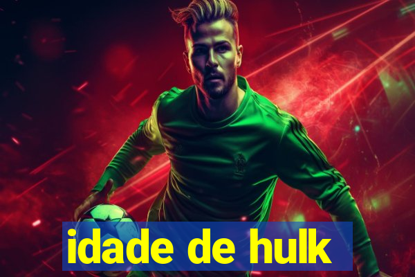 idade de hulk