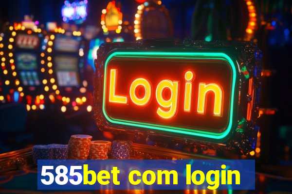 585bet com login