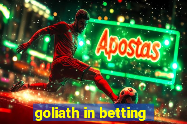 goliath in betting