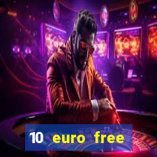 10 euro free mobile casino no deposit