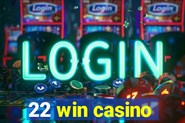 22 win casino