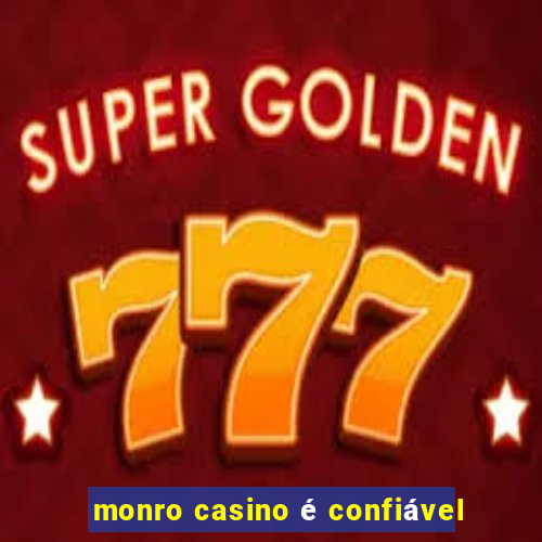 monro casino é confiável