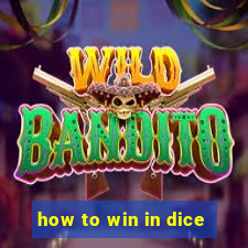 how to win in dice