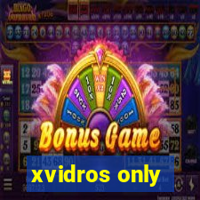 xvidros only