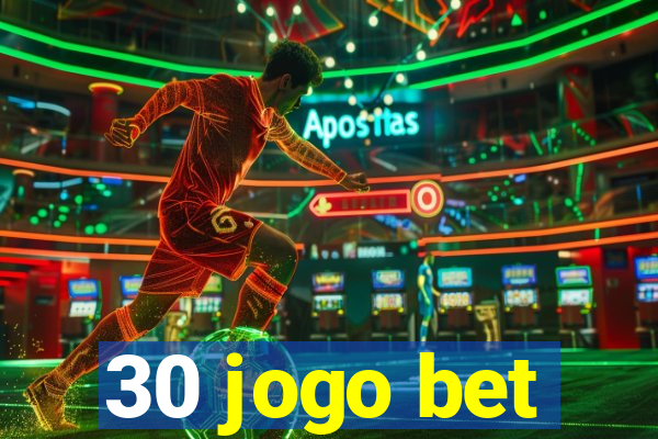 30 jogo bet