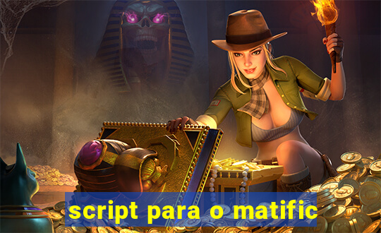 script para o matific