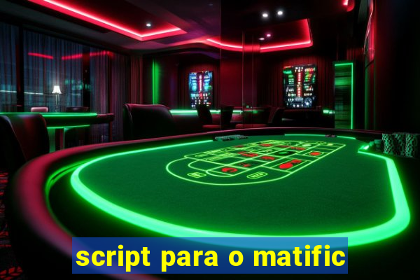 script para o matific