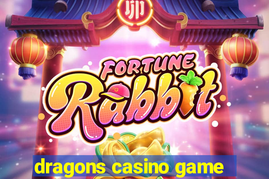 dragons casino game