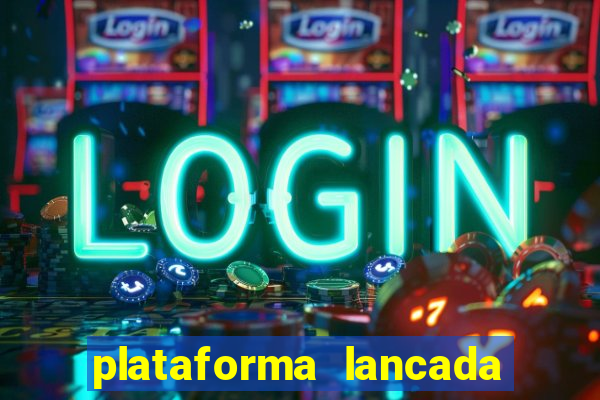 plataforma lancada hoje slots