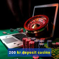 200 kr deposit casino