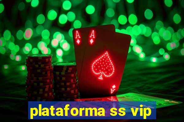 plataforma ss vip