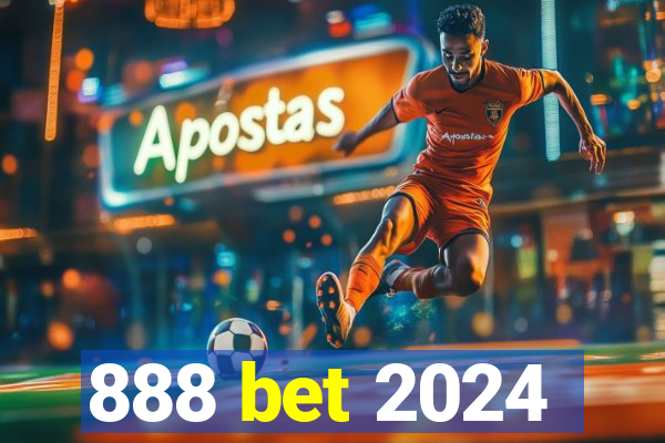 888 bet 2024